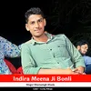 About Indira Meena Ji Bonli Song